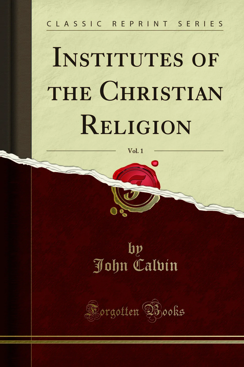 Institutes of the Christian Religion Volume ,1